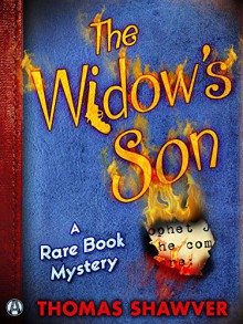 The Widow's Son: A Rare Book Mystery - Thomas Shawver