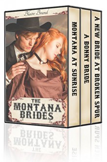 The Montana Brides Omnibus 1 (The Montana Brides Books 1-3) - Blaire Brand