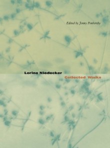 Lorine Niedecker: Collected Works - Lorine Niedecker, Jenny Penberthy