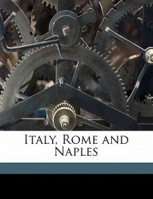 Italy, Rome and Naples - Hippolyte Taine, John Durand