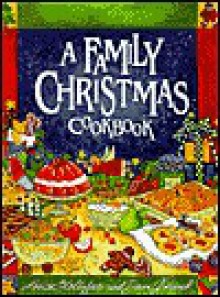 A Family Christmas Cookbook - Louise Stoltzfus