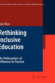 Rethinking inclusive education - Julie Allan