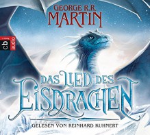 Das Lied des Eisdrachen - George R.R. Martin, Reinhard Kuhnert, Andreas Helweg