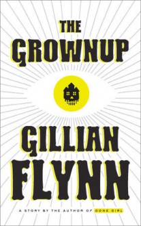 The Grownup - Gillian Flynn