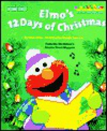 Elmo's 12 Days of Christmas - Sarah Albee, Sarah Willson, Maggie Swanson, Jim Henson