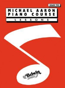 Michael Aaron Piano Course Lessons: Grade 2 - Carole Flatau