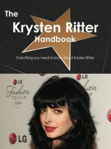 The Krysten Ritter Handbook - Everything You Need to Know about Krysten Ritter - Emily Smith