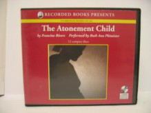 The Atonement Child by Francine Rivers Unabridged CD Audiobook - Francine Rivers, Ruth Ann Phimister, Ruth Ann Phimister