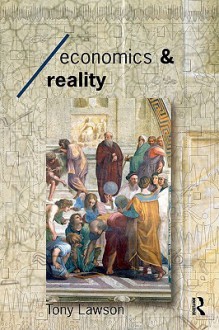 Economics and Reality - Tony Lawson