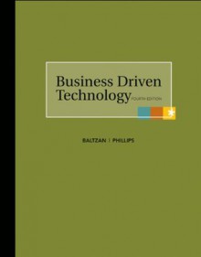 Business Driven Technology - Paige Baltzan, Amy Phillips