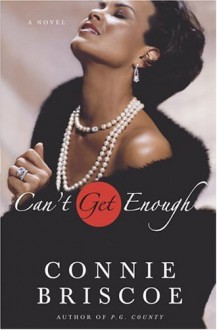 Can't Get Enough: A Novel - Connie Briscoe