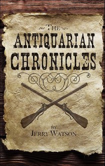 The Antiquarian Chronicles - Jerry Watson