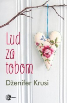 Lud za tobom - Vladimir D. Janković, Jennifer Crusie, Dženifer Krusi