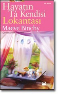 Hayatın Ta Kendisi Lokantası - Maeve Binchy, Şeniz Türkömer