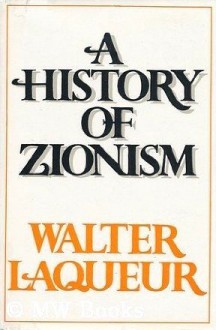 A History Of Zionism - Walter Laqueur