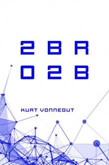 2BR02B - Kurt Vonnegut