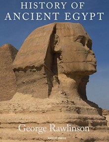 History of Ancient Egypt - George Rawlinson