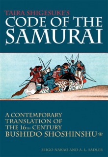 Daidoji Yuzan's Code of the Samurai: A Contemporary Translation of the 16th-century Bushido Shoshishu - Seigo Nakao, A.L. Sadler