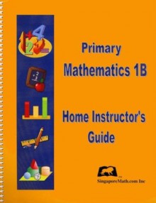 Primary Mathematics 1B Home Instructor's Guide (U.S. Edition) - Jennifer Hoerst