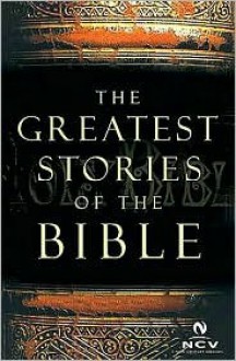 The Greatest Stories of the Bible - Thomas Nelson Publishers