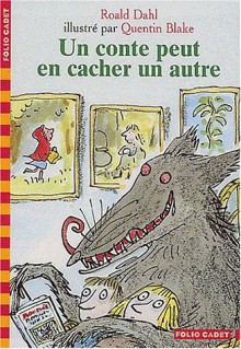 Un Conte Peut En Cacher Un Autre - Quentin Blake, Roald Dahl