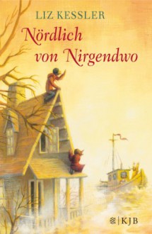 Nördlich von Nirgendwo - Liz Kessler, Almud Kunert, Eva C. Riekert