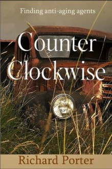 Counterclockwise: Health fitness & dieting along with personal health, aging and aging parents are all addressed in this book. - Richard Porter