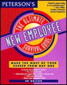 Ultimate New Employee Survival Guide - Elwood F. Holton III