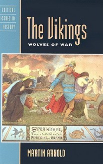 The Vikings: Wolves of War - Martin Arnold