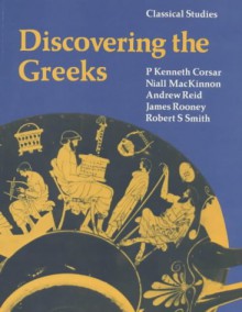 Discovering The Greeks - P.Kenneth Corsar, Andrew Reid