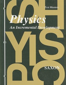 Physics Test Masters: An Incremental Development - Saxon Publishers