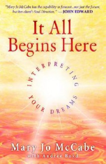 It All Begins Here - Mary Jo McCabe