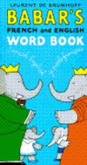 Babar's French/english Wordboo - Laurent de Brunhoff