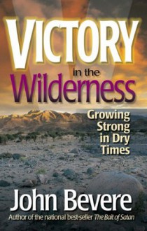 Victory in the Wilderness - John Bevere