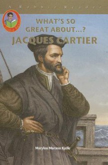 Jacques Cartier (Robbie Readers) - Marylou Morano Kjelle