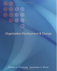 Organization Development and Change (with InfoTrac College Edition Printed Access Card) - Thomas G. Cummings, Christopher G. Worley