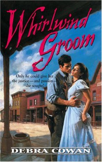 Whirlwind Groom - Debra Cowan