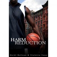 Harm Reduction - Heidi Belleau, Violetta Vane