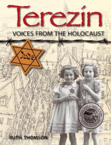 Terezin: Voices from the Holocaust - Ruth Thomson