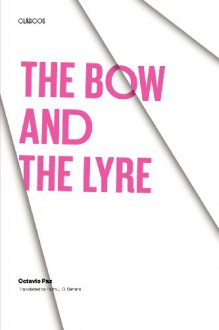 The Bow and the Lyre - Octavio Paz, Ruth L. Simms