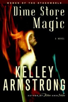 Dime Store Magic - Kelley Armstrong