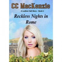 Reckless Nights in Rome - C.C. MacKenzie