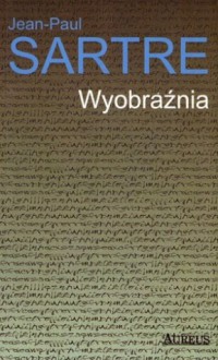 Wyobraźnia - Jean-Paul Sartre