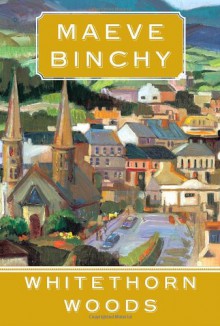 Whitethorn Woods - Maeve Binchy