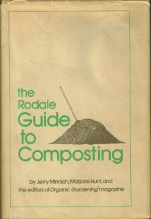 The Rodale Guide to Composting - Jerry Minnich