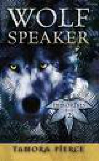 Wolf-Speaker (The Immortals, #2) - Tamora Pierce