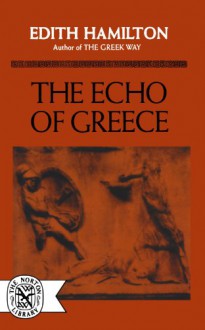 The Echo of Greece - Edith Hamilton