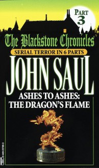 Ashes to Ashes: The Dragon's Flame - John Saul