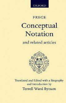 Conceptual Notation and Related Articles (Oxford Scholarly Classics) - Gottlob Frege