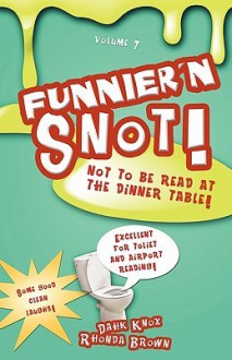 Funnier'n Snot Seven - Warren B. Dahk Knox, Rhonda C. Brown, Kellie Warren-Underwood